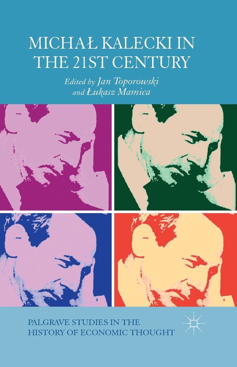 J. Toporowski, L. Mamica - Michał Kalecki in the 21st Century, Häftad