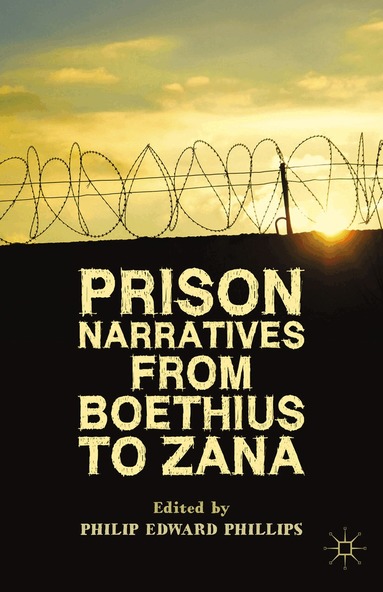 P. Phillips - Prison Narratives from Boethius to Zana, Häftad