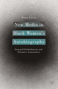 bokomslag New Media in Black Women's Autobiography