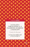 Lynee Lewis Gaillet, Letizia Guglielmo - Scholarly Publication in a Changing Academic Landscape: Models for Success, Häftad