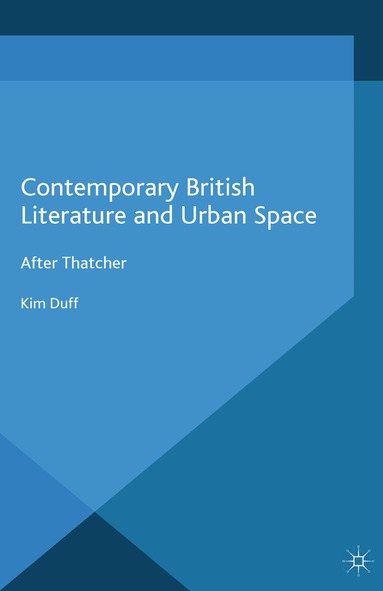 K. Duff - Contemporary British Literature and Urban Space, Häftad