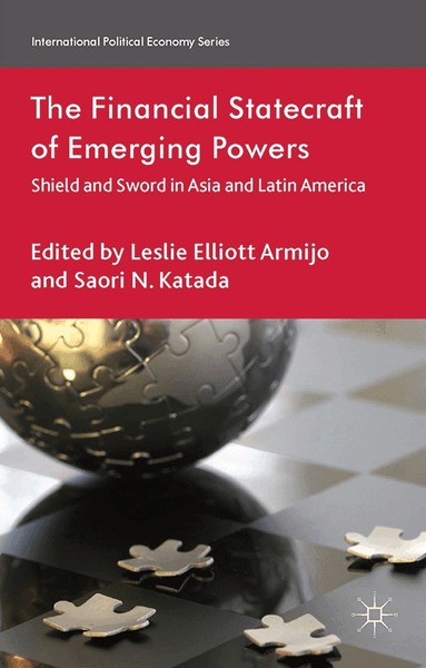 L. Armijo, S. Katada - Financial Statecraft of Emerging Powers, Häftad
