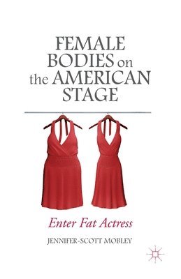 bokomslag Female Bodies on the American Stage