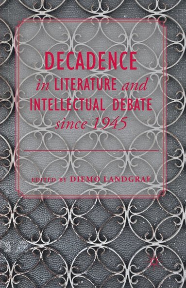 bokomslag Decadence in Literature and Intellectual Debate since 1945