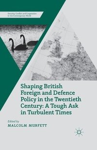 bokomslag Shaping British Foreign and Defence Policy in the Twentieth Century