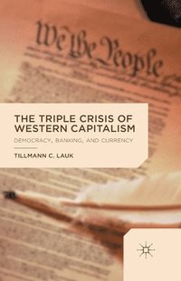 bokomslag The Triple Crisis of Western Capitalism