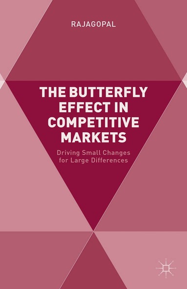 . Rajagopal - Butterfly Effect in Competitive Markets, Häftad
