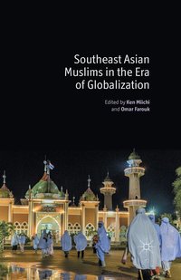 bokomslag Southeast Asian Muslims in the Era of Globalization