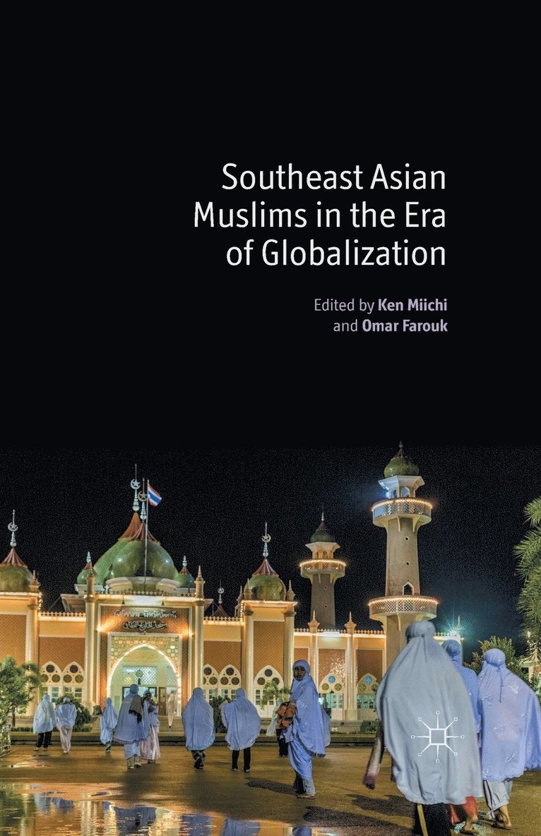 Southeast Asian Muslims in the Era of Globalization 1