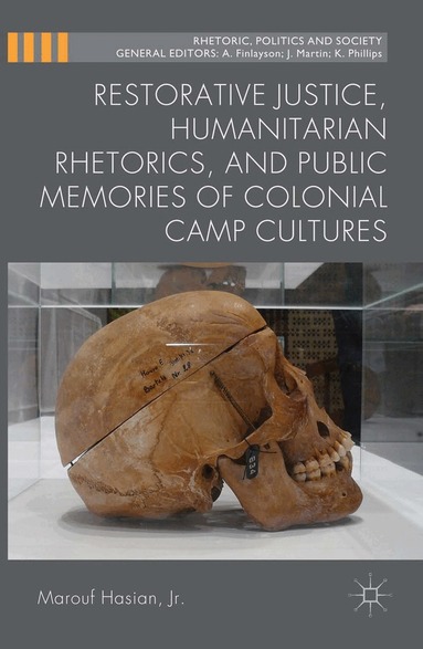 Jr. Hasian, Marouf, Kenneth A. Loparo, Marouf Hasian, Jr., Kenneth A Loparo - Restorative Justice, Humanitarian Rhetorics, and Public Memories of Colonial Camp Cultures, Häftad