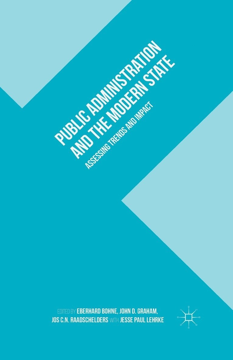 J. Lehrke, E. Bohne, J. Graham, J. Raadschelders - Public Administration and the Modern State, Häftad