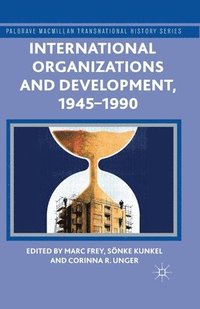 bokomslag International Organizations and Development, 1945-1990