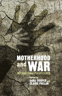 bokomslag Motherhood and War