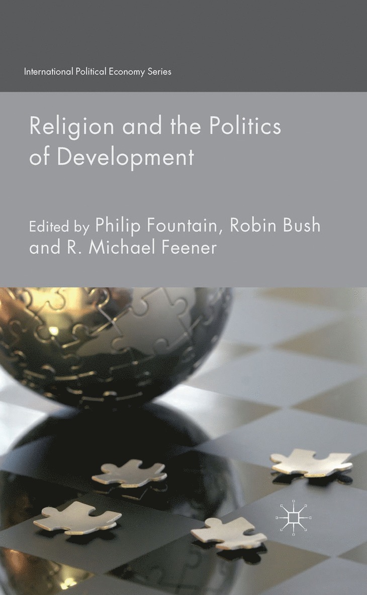P. Fountain, R. Bush, M. Feener - Religion and the Politics of Development, Häftad