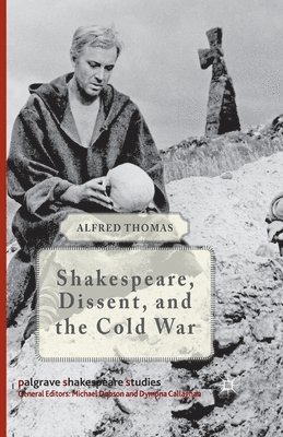 Shakespeare, Dissent and the Cold War 1