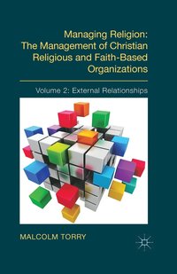 bokomslag Managing Religion: The Management of Christian Religious and Faith-Based Organizations