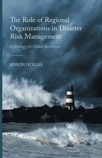 bokomslag Role of Regional Organizations in Disaster Risk Management