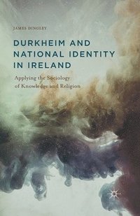 bokomslag Durkheim and National Identity in Ireland