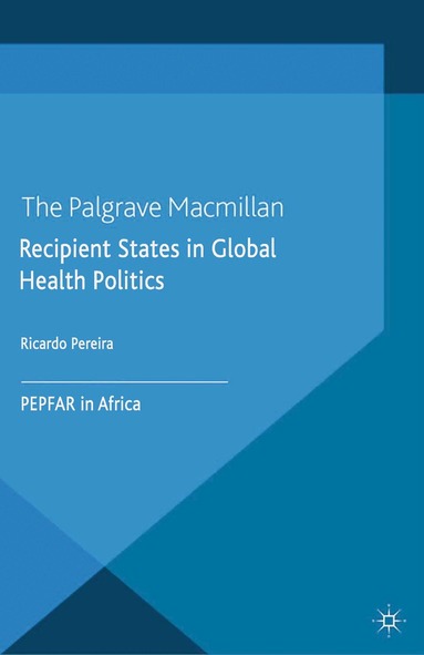 Ricardo Pereira - Recipient States in Global Health Politics, Häftad