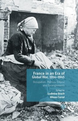 France in an Era of Global War, 1914-1945 1