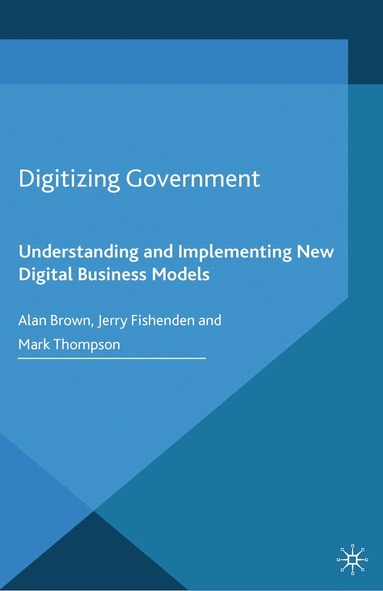 A. Brown, J. Fishenden, M. Thompson - Digitizing Government, Häftad