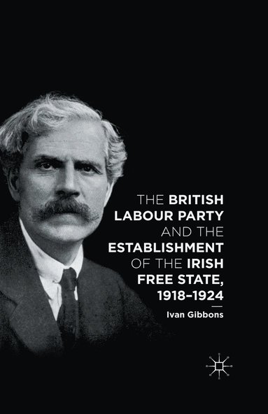 bokomslag British Labour Party and the Establishment of the Irish Free State, 1918-1924