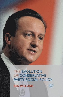 bokomslag The Evolution of Conservative Party Social Policy