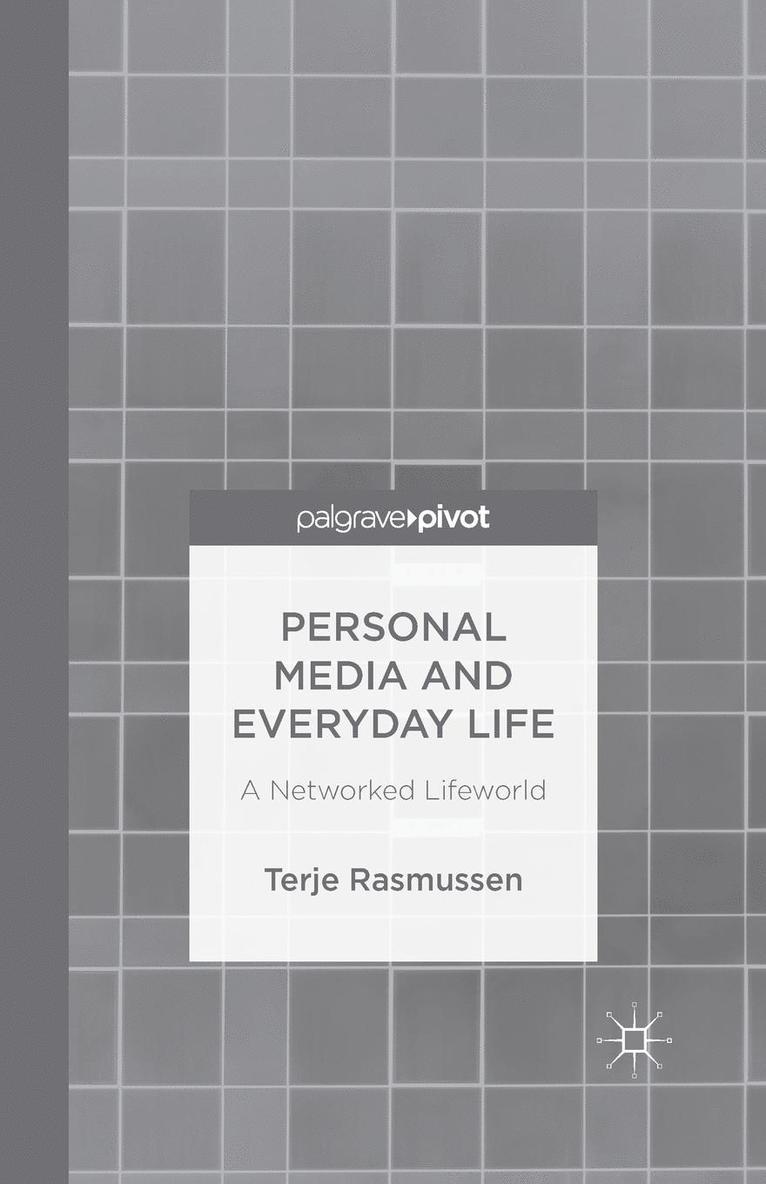 T. Rasmussen - Personal Media and Everyday Life: A Networked Lifeworld, Häftad