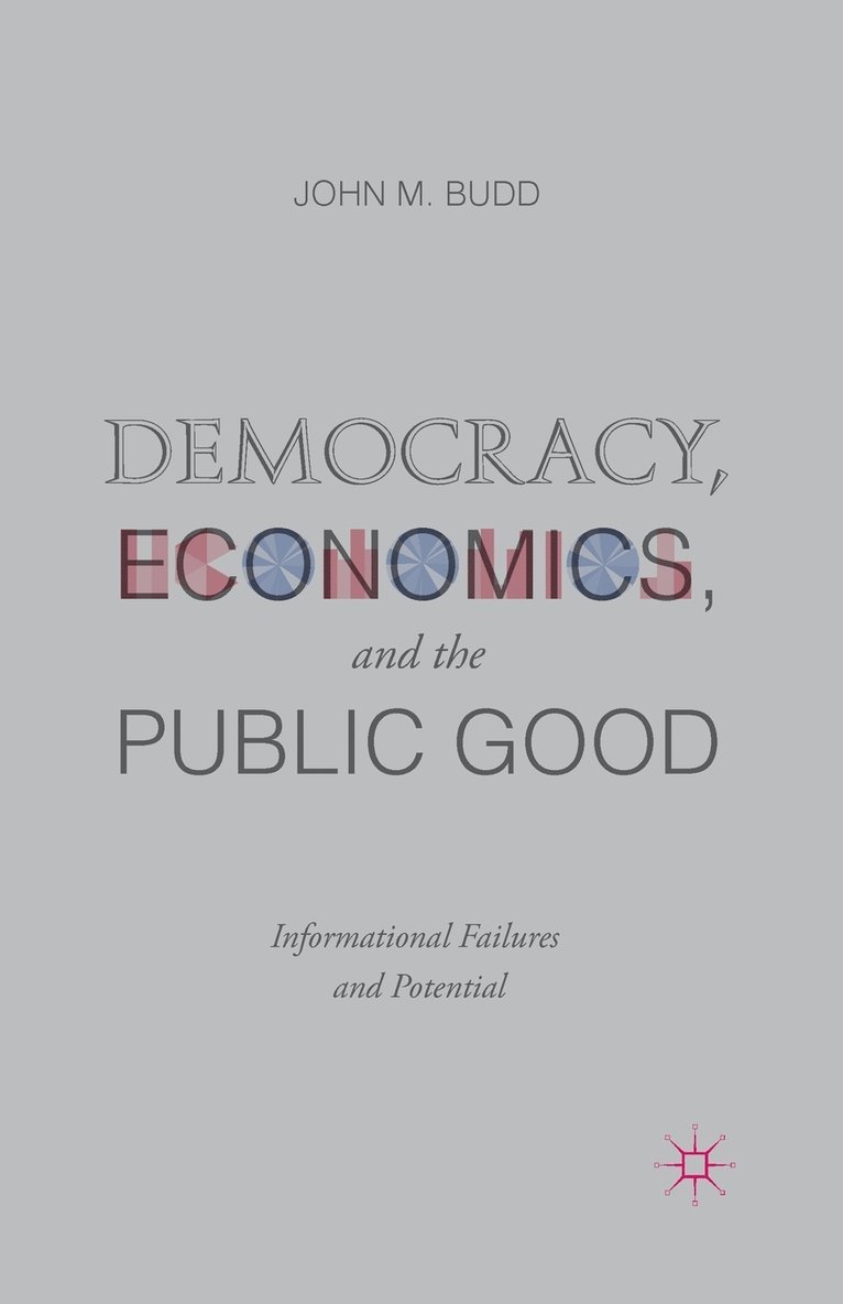 Democracy, Economics, and the Public Good 1