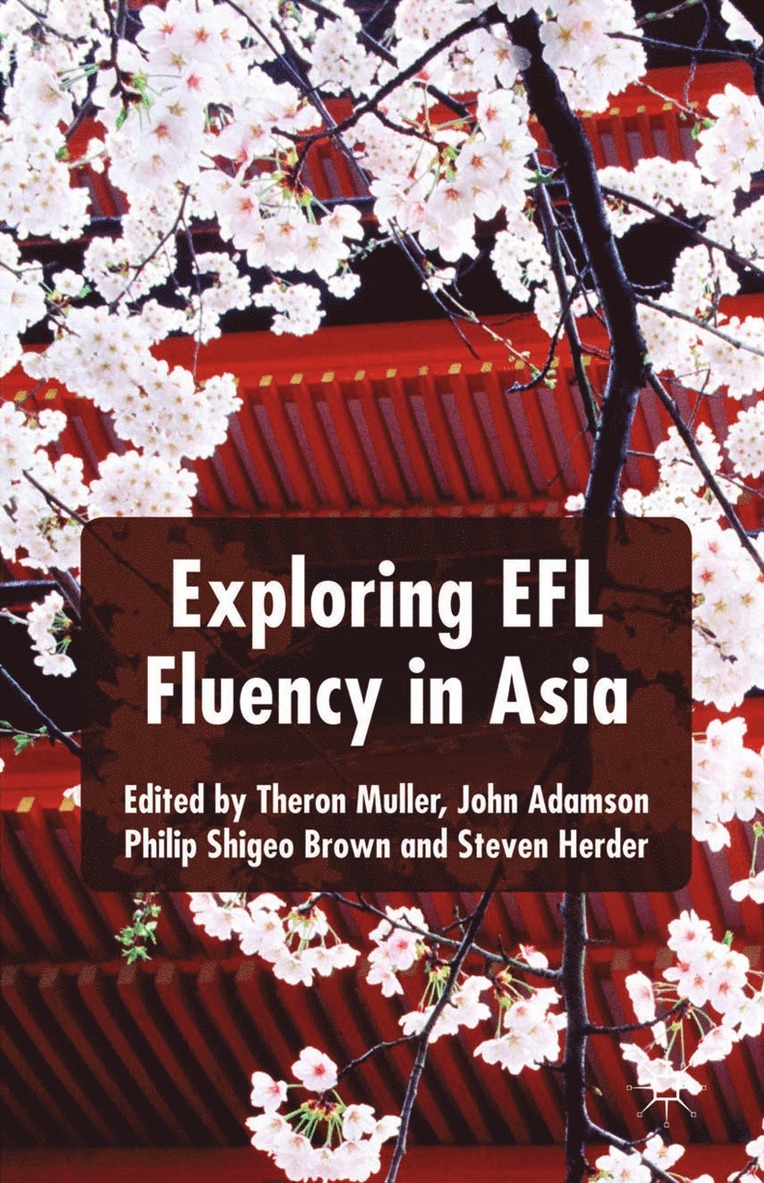 T. Muller, J. Adamson, P. Brown, S. Herder - Exploring EFL Fluency in Asia, Häftad