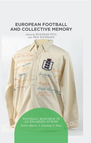 W. Pyta, N. Havemann - European Football and Collective Memory, Häftad