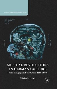 bokomslag Musical Revolutions in German Culture