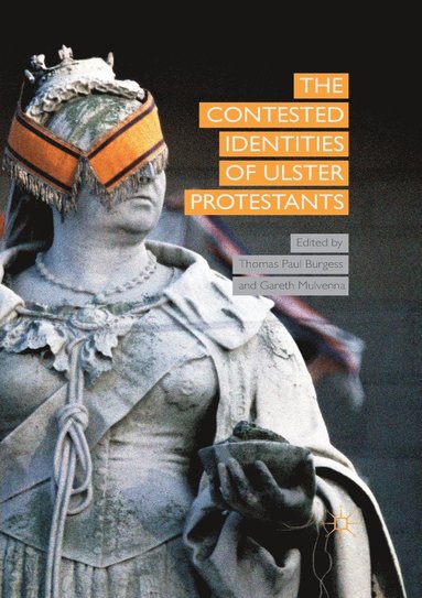 bokomslag The Contested Identities of Ulster Protestants