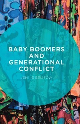 bokomslag Baby Boomers and Generational Conflict