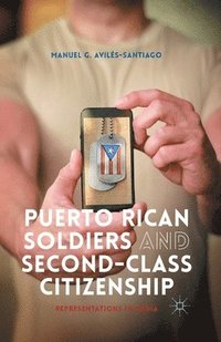 bokomslag Puerto Rican Soldiers and Second-Class Citizenship