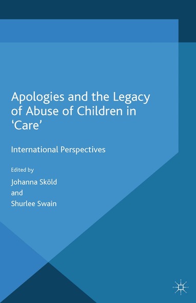 J. Sköld, S. Swain - Apologies and the Legacy of Abuse of Children in 'Care', Häftad