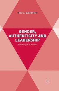 bokomslag Gender, Authenticity and Leadership