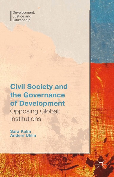 Anders Uhlin, S. Kalm - Civil Society and the Governance of Development, Häftad