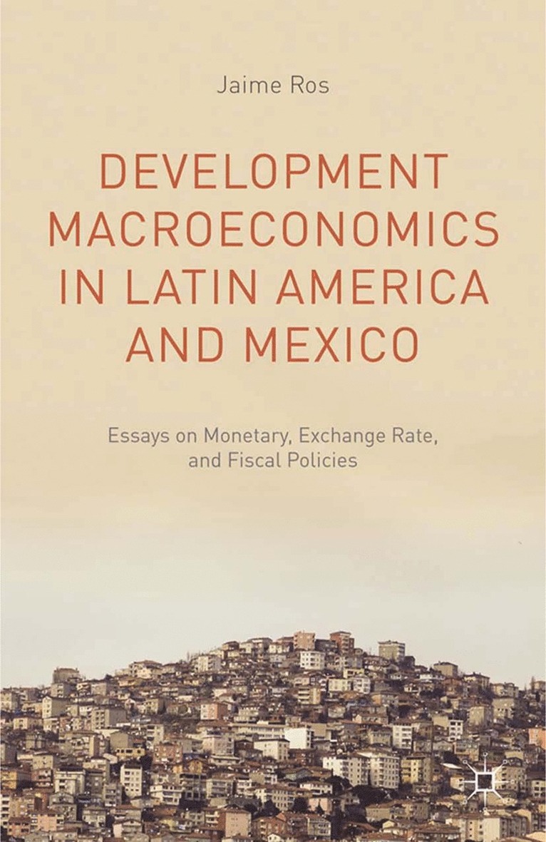 J. Ros - Development Macroeconomics in Latin America and Mexico, Häftad