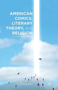 bokomslag American Comics, Literary Theory, and Religion