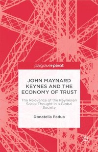 bokomslag John Maynard Keynes and the Economy of Trust