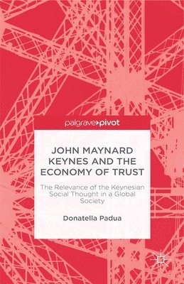 bokomslag John Maynard Keynes and the Economy of Trust