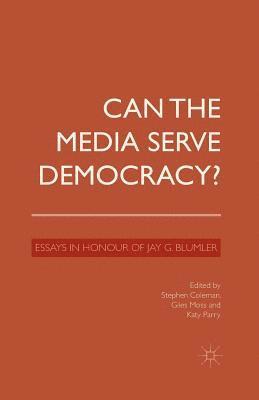 Can the Media Serve Democracy? 1