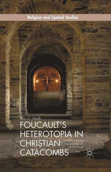 bokomslag Foucaults Heterotopia in Christian Catacombs