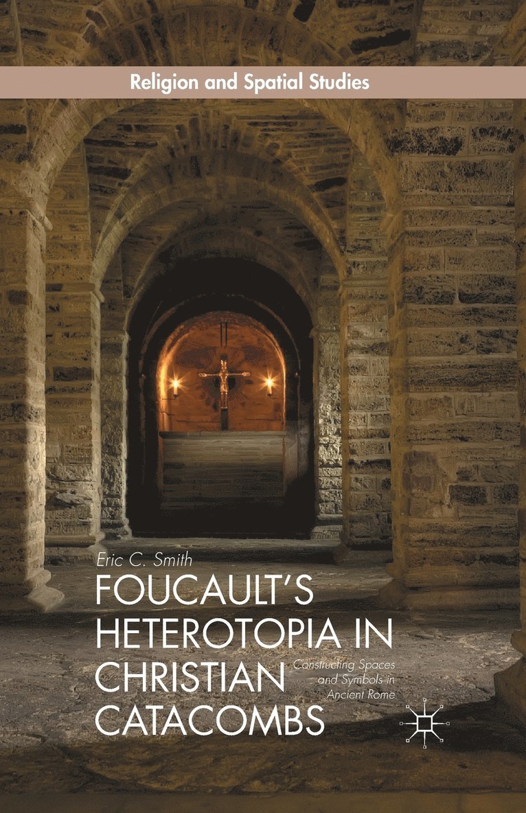 Foucaults Heterotopia in Christian Catacombs 1