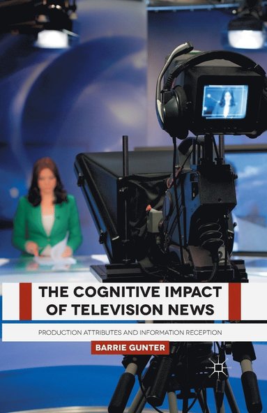 bokomslag The Cognitive Impact of Television News