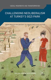 bokomslag Challenging Neoliberalism at Turkeys Gezi Park