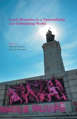 bokomslag Local Memories in a Nationalizing and Globalizing World