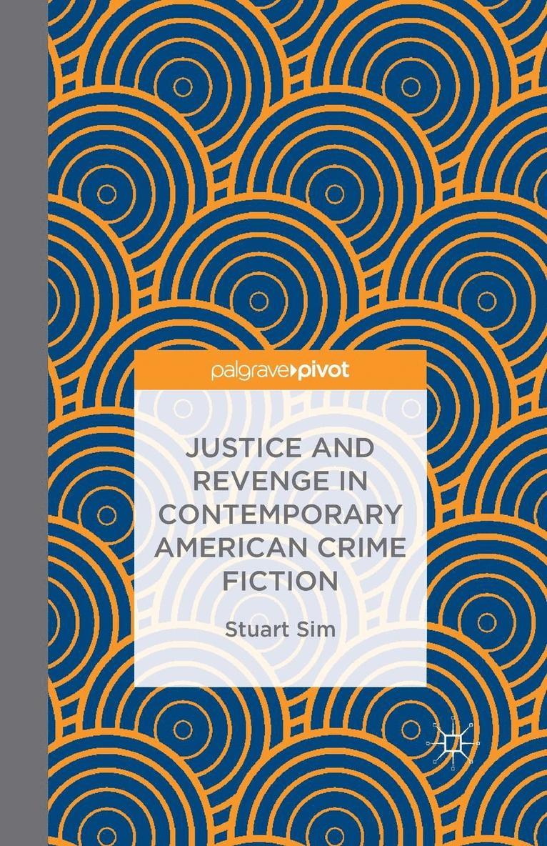 Stuart Sim - Justice and Revenge in Contemporary American Crime Fiction, Häftad
