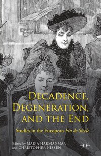 bokomslag Decadence, Degeneration, and the End